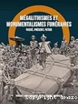 Mégalithismes et monumentalismes funéraires vignette